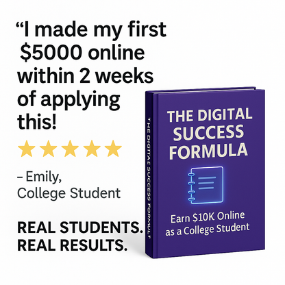 The Digital Success Formula: Earn $10K Online as a College Student